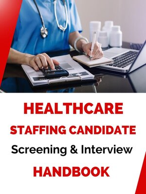 cover image of Healthcare Staffing Candidate Screening and Interviewing Handbook